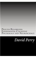 Process Reliabilism: Experimental Cognitive Psychology and Neuroscience(English)