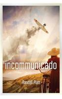 Incommunicado