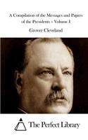 A Compilation of the Messages and Papers of the Presidents - Volume I