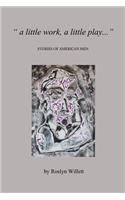 A little work, A little play ...: Stories of American men
