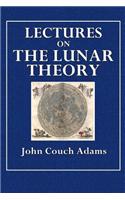 Lectures on the Lunar Theory