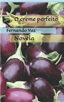 O creme perfeito