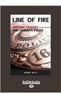 Line of Fire: Heroism, Tragedy, and Canadas Police