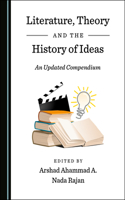 Literature, Theory and the History of Ideas: An Updated Compendium
