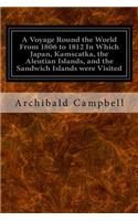 Voyage Round the World From 1806 to 1812 In Which Japan, Kamscatka, the Aleutian Islands, and the Sandwich Islands were Visited