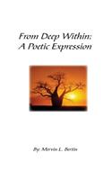 From Deep Within; A Poetic Expression.