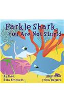 Farkle Shark, You Are Not Stupid