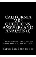 California MBE Questions, Answers and Analysis (1): Law Students Across All 50 States Rely on This Material!: Law Students Across All 50 States Rely on This Material!