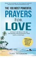 Prayer the 100 Most Powerful Prayers for Love 2 Amazing Bonus Books to Pray for Marriage & Forgiveness: Attract or Build on an Incredible Relationship That Lasts a Lifetime