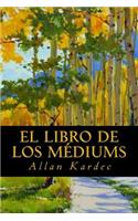 El Libro de Los Mediums: (Spanish)