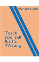 Teach yourself IELTS Writing