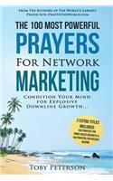 Prayer the 100 Most Powerful Prayers for Network Marketing 2 Amazing Bonus Books to Pray for Home Based Business & Passive Income: Condition Your Mind for Explosive Downline Growth