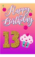 Happy Birthday 13: Journal Notebook Keepsake For Best Wishes Messages & Doodles