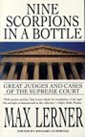 Nine Scorpions in a Bottle: Great Judges & Cases of the Supreme Court