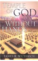 Temple of God Made Without Hands