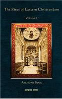 The Rites of Eastern Christendom (Vol 1)