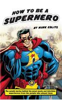 How to Be a SuperHero (hardback)