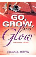 Go, Grow, and Glow
