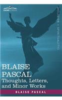 Blaise Pascal: Thoughts, Letters, and Minor Works