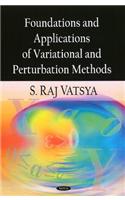 Foundations & Applications of Variational & Perturbation Methods