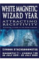 13 Moon Mayan Dreamspell Journal - White Magnetic Wizard: July 26 2019-July 25 2020: Navigate the Codes of Natural Time