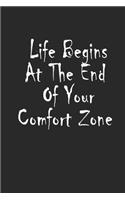 Life Begins At The End Of Your Comfort Zone