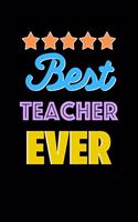 Best Teacher Evers Notebook - Teacher Funny Gift