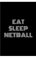 Eat Sleep NetBall Notebook