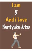 I am 5 And i Love Nuntyaku Jutsu: Journal for Nuntyaku Jutsu Lovers, Birthday Gift for 5 Year Old Boys and Girls who likes Strength and Agility Sports, Christmas Gift Book for Nuntya