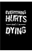 Everything hurts and I'm dying: Food Journal - Track your Meals - Eat clean and fit - Breakfast Lunch Diner Snacks - Time Items Serving Cals Sugar Protein Fiber Carbs Fat - 110 pag