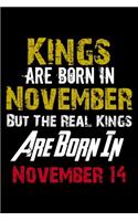 Kings Are Born In November Real Kings Are Born In November 14 Notebook Birthday Funny Gift