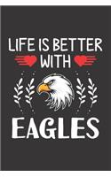 Life Is Better With Eagles: Eagles Lovers Funny Gifts Dot Grid Journal Notebook 6x9 120 Pages