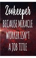 Zookeeper Because Miracle Worker Isn't A Job Title