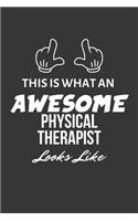 This Is What An Awesome Physical Therapist Looks Like Notebook