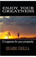 Enjoy Your Greatness