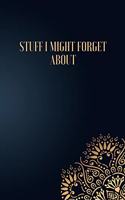 Stuff I Might Forget About: 6 X 9 Blank Lined Coworker Gag Gift Funny Office Notebook Journal