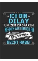 Ich bin Dilay Um Zeit zu sparen nehmen wir einfach an dass ich immer Recht habe!: Notizbuch mit 110 linierten Seiten, als Geschenk ideal, auch als Dekoration verwendbar