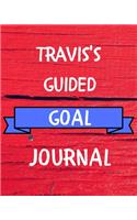 Travis's Guided Goal Journal: 2020 New Year Planner Guided Goal Journal Gift for Travis / Notebook / Diary / Unique Greeting Card Alternative