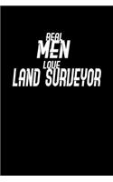 Real Men Love Land Surveyor