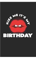 Kiss me it's my birthday: 6x9 Birthday - lined - ruled paper - notebook - notes