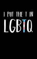 I Put The T In LGBTQ
