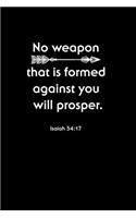 No Weapon That Is Formed Against You Will Prosper