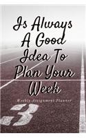 Is Always A Good Idea To Plan Your Week