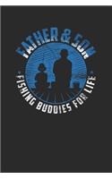 Father And Son, Fishing Buddies For Life: Sons Notebook, Blank Lined (6" x 9" - 120 pages) Family Themed Notebook for Daily Journal, Diary, and Gift