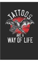 Tattoos Are A Way Of Life: Dotted Bullet Notebook (6" x 9" - 120 pages) Tattoos Art Notebook for Daily Journal, Diary, and Gift