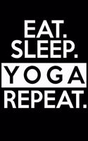 Eat Sleep Yoga Repeat