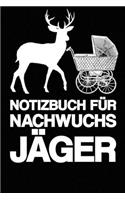 Notizbuch Für Nachwuchs Jäger