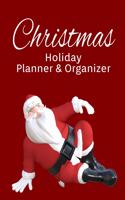 Christmas Holiday Planner & Organizer: Holiday Party Planner & Festivities Organizer - 8x10 - 100 Pages