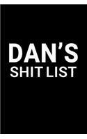 Dan's Shit List: Personalized Notebook for Men Named Dan - Funny Lined Note Book Pad - Black and White Novelty Notepad with Lines - Cool, Fun, Sarcastic Office Gag G