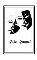 Actor Journal: 6 X 9 Notebook, Audition Logbook for Actors and Actresses, Including Space for Casting Director Contacts, What You Performed, How the Audition Went,